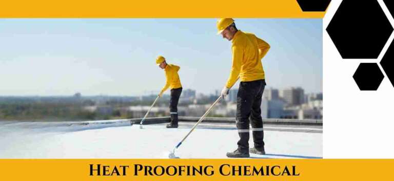 Heat Proofing Chemical